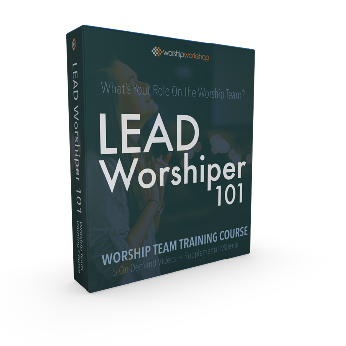 The lead worshiper 101 course