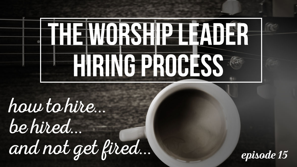 The Worship Leader Hiring Process