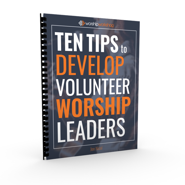 Ten Tips To Develop Volunteer Worship Leaders