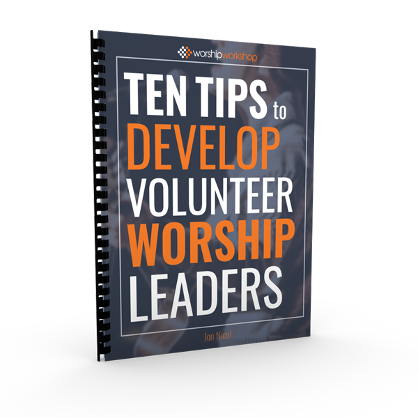 10-Tips-Develop-WLs_3Dcover_600px_opt Ten Tips To Develop Volunteer Worship Leaders