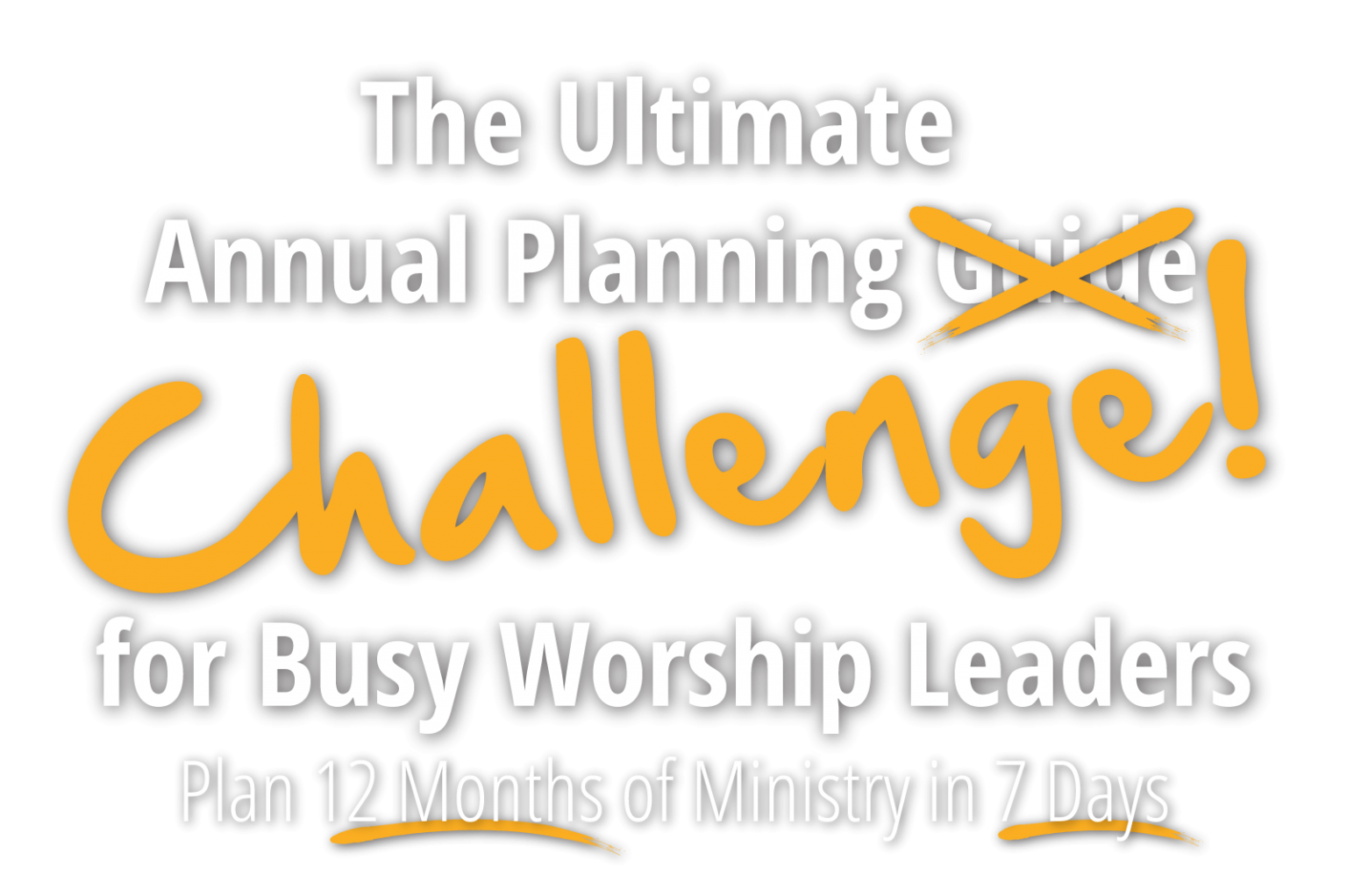 Ultimate Annual Planning Challenge Next Steps Worship Team Coach