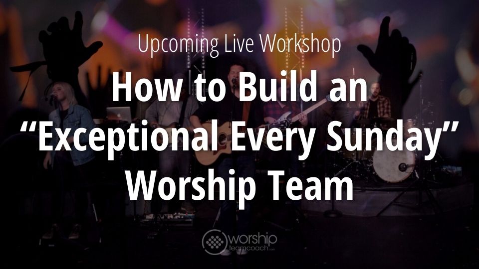 How-to-Build-an-Exceptional-Every-Sunday-Worship-Team.jpeg