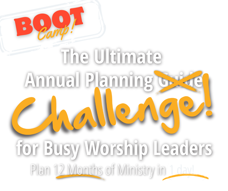 The Ultimate Annual Planning Challenge Boot Camp 2025 Worship Team Coach